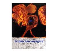 Alechinsky, le pinceau voyageur Marcelin Pleynet (Auteur)
