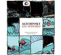 Alechinsky - Les affiches Pierre Alechinsky (Auteur), Fredéric Charron (Auteur)
