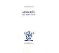 Alechinsky, les traversées - Yves Bonnefoy - Fata Morgana - broché - Livre