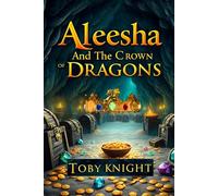Aleesha And The Crown Of Dragons