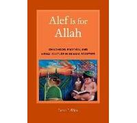 Alef Is For Allah - Childhood, Emotion, And Visual Culture In Islamic Societies