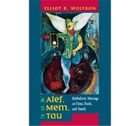 Alef, Mem, Tau, The Taubman Lectures in Jewish Studies Elliot R. Wolfson (Auteur)