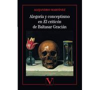 Alegoría y conceptismo en El Criticón de Baltasar Gracián