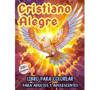 Alegre Libro Cristiano Para Colorear Para Adultos Y Adolescents: Páginas Para Colorear De Jesús Santa María Historias Bíblicas Y Símbolos ... Del Estrés (Cristianismo) (Spanish Edition)