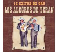 Alegres De Teran - 12 Exitos De Oro