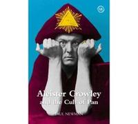 Aleister Crowley and the Cult of Pan Newman, Paul (Auteur)