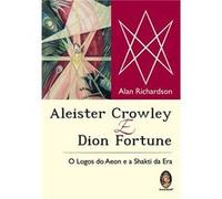 Aleister Crowley E Dion Fortune Alan Richardson (Auteur)