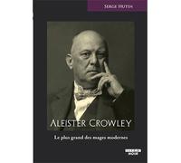 ALEISTER CROWLEY Le plus grand des mages modernes - Serge Hutin - Camion Blanc Eds - broché - Essai