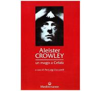 Aleister Crowley: Un Mago A Cefalù