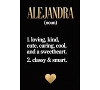 Alejandra Definition Dictionary: Cool Personalized Journal for Alejandra - Funny Lined Notebook with Name, 6x9 Inches, 120 Pages, Ideal for Women and Girls