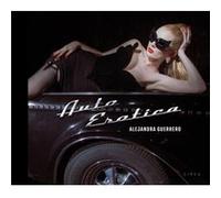 Alejandra Guerrero Auto Erotica by Miss Rosen Miss Rosen (Auteur)