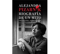 Alejandra Pizarnik – Biographie d’un mythe – Edition Lumen