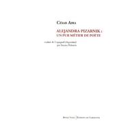 Alejandra Pizarnik Un pur métier de poète César Aira (Auteur)