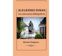 Alejandro Dumas: Sus colecciones bibliográficas