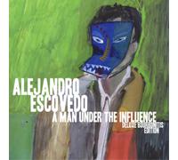 Alejandro Escovedo A Man Under the Influence: Deluxe Bourbanitis Edition (Vinyl)