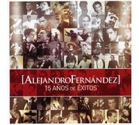 Alejandro Fernandez - 15 Anos de Exitos [Import]
