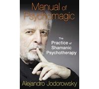 Alejandro Jodorowsky Manual of Psychomagic (Poche)