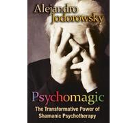 Alejandro Jodorowsky Psychomagic (Poche)