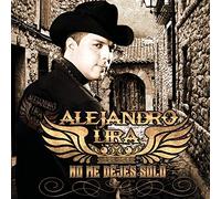 Alejandro Lira "No Me Dejes Solo"