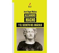 Alejandro Magno Y El Secreto Del Oráculo