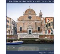 Alejandro Merizalde : 100 églises de Venise et de la lagune