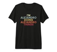 Alejandro Name Alejandro Personalized Name First Given T-Shirt Haut de Gamme