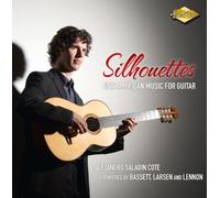 Alejandro Saladin Cote - Silhouettes: New American Music for Guitar