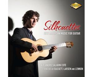 Alejandro Saladin Cote - Silhouettes: New American Music for Guitar