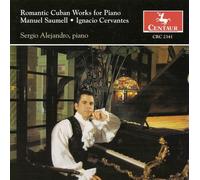 Alejandro, Sergio - Romantic Cuban Works for Piano