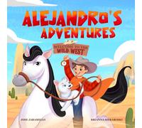 Alejandro's Adventures: Welcome to the Wild West