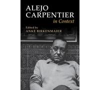 Alejo Carpentier in Context