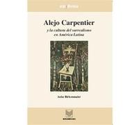 Alejo Carpentir Y La Cultura Del Surrealismo En America Latina/ Alejo Carpentir and the Culture of the Surrealism in Latin America Anke Birkenmaier (Auteur)