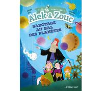 ALEK ET ZOUC - SABOTAGE AU BAL DES PLANÈTES