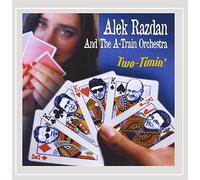 Alek Razdan & the a-Train Orchestra - Two-Timin'