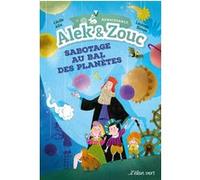 ALEK ET ZOUC - SABOTAGE AU BAL DES PLANÈTES