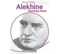 Alekhine: Move By Move (Paperback) Steve Giddins, (Auteur)