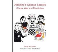 Alekhines Odessa Secrets Chess War and Revolution by Sergei Tkachenko Paperback Book Sergei Tkachenko (Auteur)