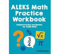 ALEKS Matemáticas Cuaderno de Práctica 2025/2026: “Práctica Guiada y Repaso para ALEKS Matemáticas”