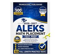 Aleks Math Placement Test Prep 2026-2027: Build Strong Numerical Skills, 1500 Practice Test Questions, Step-by-Step Solutions and Proven Strategies for High Score Success