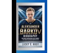 ALEKSANDER BARKOV BIOGRAPHY: The Silent Captain Who Led by Example - How a Finnish star redefined leadership in the NHL.