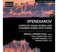 Aleksandr Spendia Spendiarov: Complete Piano Works and Chamber Works With P (CD)