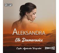 Aleksandra - Ela Downarowicz (livre audio en polonais)