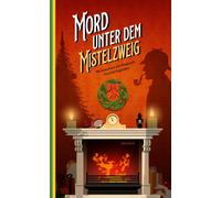 Aleksia Sidney Mord unter dem Mistelzweig: Weihnachten mit Englands Dete (Poche)
