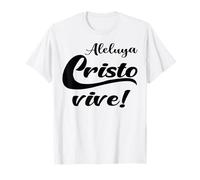 Aleluya Cristo Vive! T-Shirt