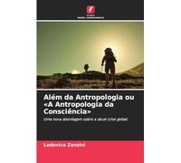 Além da Antropologia ou A Antropologia da Consciência