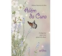 Além da Cura: O Despertar Para Viver Apesar do Câncer