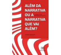 Além da Narrativa ou a Narrativa que Vai Além?: O Cinema como Experiência Interativa