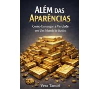 ALÉM DAS APARÊNCIAS: COMO ENXERGAR A VERDADE EM UM MUNDO DE ILUSÕES