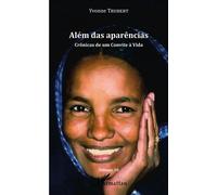 Alem das aparencias Cronicas de um Convite a Vida - Volume 10 - Yvonne Trubert - L'harmattan - broché - Récit