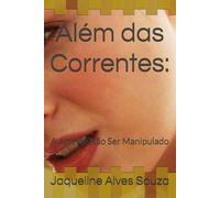 Além das Correntes:: A Arte de Não Ser Manipulado